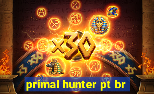 primal hunter pt br